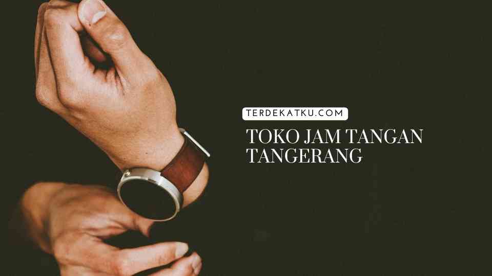 Toko Jam Tangan Tangerang